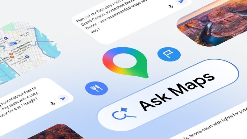 Google Maps introduce funcții AI bazate pe Gemini: Ask Maps și navigație 3D inteligentă pentru peste 2 miliarde de utilizatori